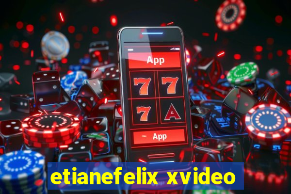 etianefelix xvideo